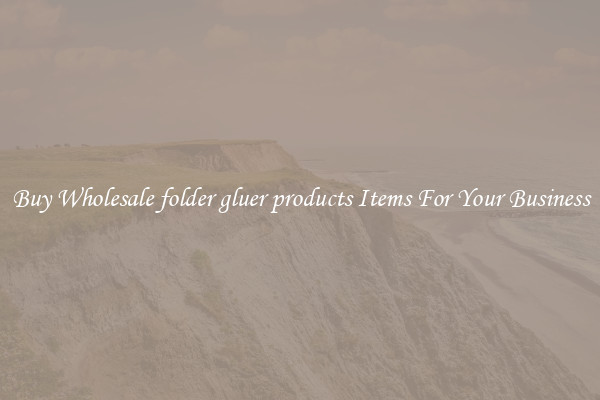 Buy Wholesale folder gluer products Items For Your Business