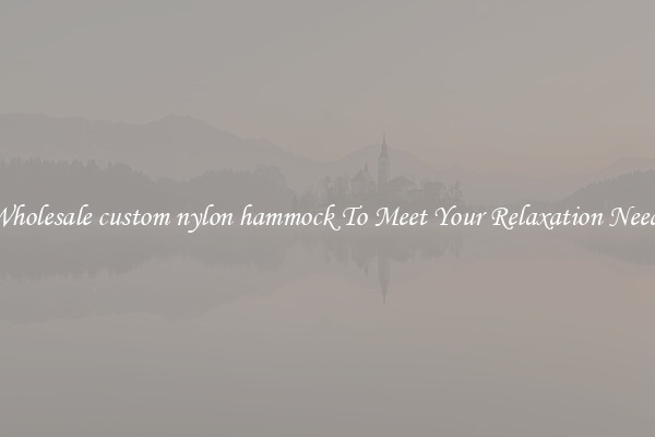 Wholesale custom nylon hammock To Meet Your Relaxation Needs