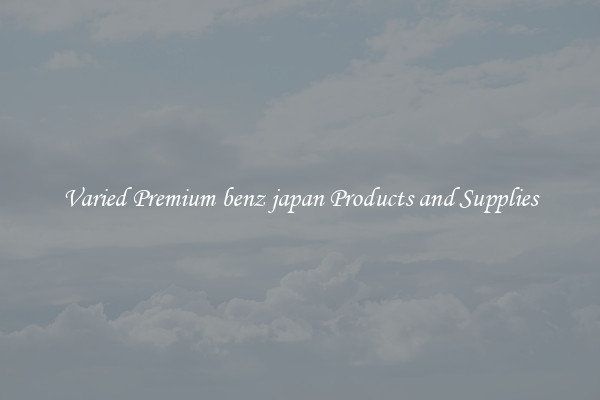 Varied Premium benz japan Products and Supplies