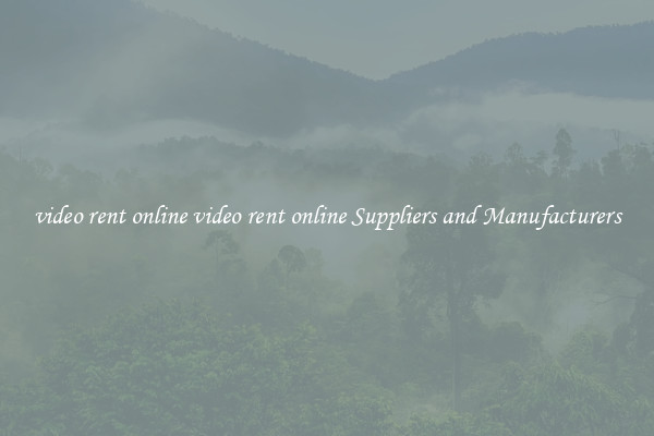 video rent online video rent online Suppliers and Manufacturers