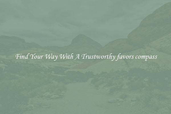 Find Your Way With A Trustworthy favors compass