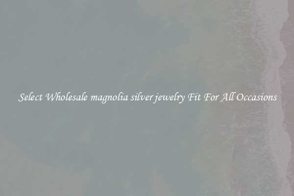 Select Wholesale magnolia silver jewelry Fit For All Occasions