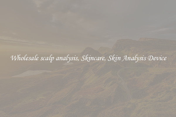 Wholesale scalp analysis, Skincare, Skin Analysis Device