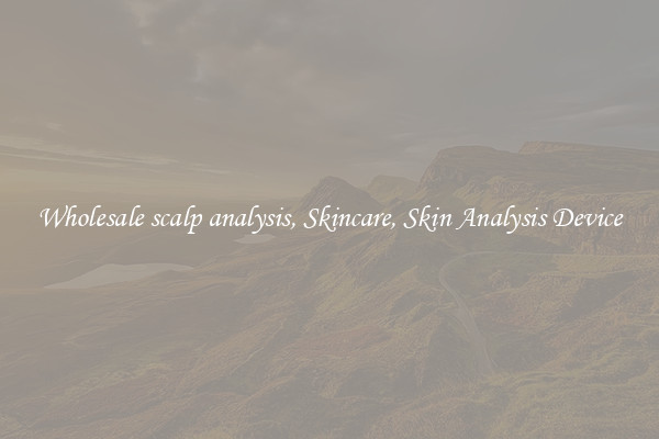 Wholesale scalp analysis, Skincare, Skin Analysis Device