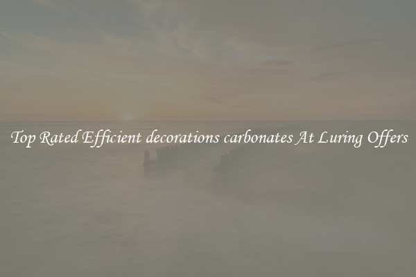 Top Rated Efficient decorations carbonates At Luring Offers